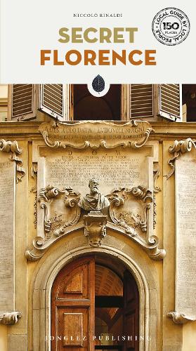 Бумажная книга «Secret Florence Guide: A guide to the unusual and unfamiliar», автор Никколо Ринальди - фото №1