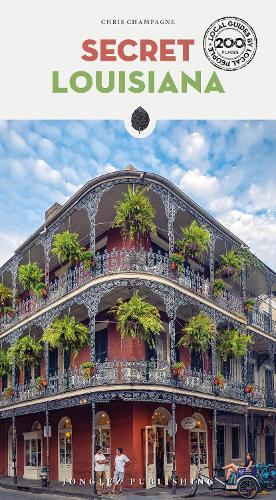Бумажная книга «Secret Louisiana Guide: A guide to the unusual and unfamiliar», автор Крис Шампань - фото №1