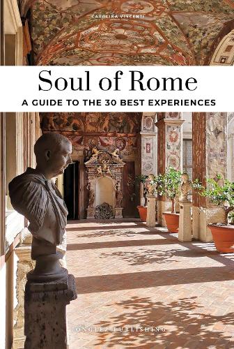 Бумажная книга «Soul of Rome Guide: 30 unforgettable experiences that capture the soul of Rome», автор Каролина Винсенти - фото №1