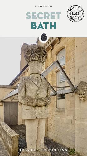 Бумажная книга «Secret Bath Guide: A guide to 150 unusual and unfamiliar places in Bath», автор Карен Уоррен - фото №1