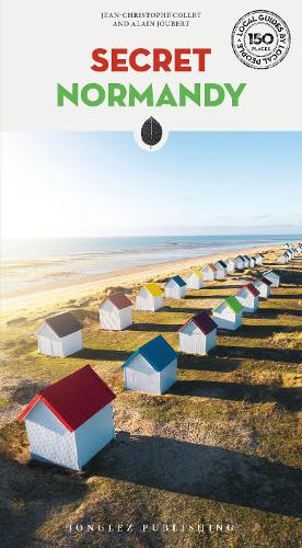 Бумажная книга «Secret Normandy Guide: A guide to the unusual and unfamiliar», авторов Ален Жубер, Жан-Кристоф Колле - фото №1