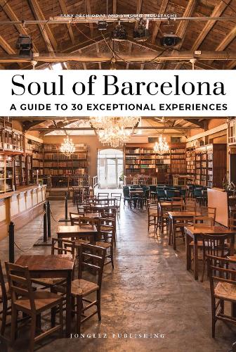 Бумажная книга «Soul of Barcelona Guide: 30 unforgettable experiences that capture the soul of Barcelona», авторов Фани Пачидат, Винсент Мусташ - фото №1
