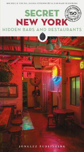 Бумажная книга «Secret New York - Hidden Bars and Restaurants: A guide to the unusual and unfamiliar», авторов Ханна Фришберг, Лора Ицкович, Мишель Янг - фото №1