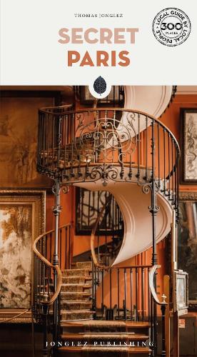 Бумажная книга «Secret Paris Guide: A guide to the unusual and unfamiliar», автор Томас Джонглез - фото №1