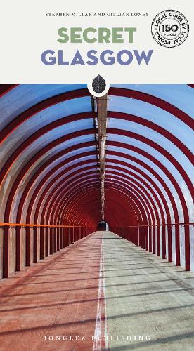 Бумажная книга «Secret Glasgow Guide: A guide to the unusual and unfamiliar», авторов Джиллиан Лоуни, Стивен Миллар - фото №1