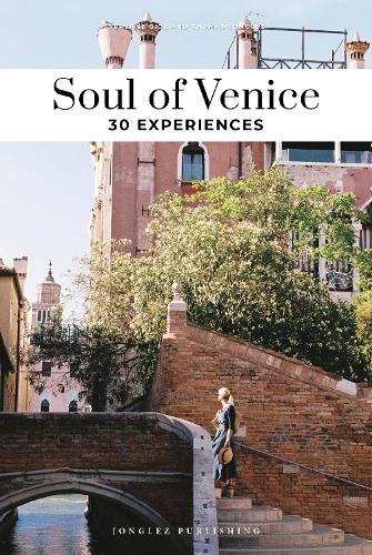 Бумажная книга «Soul of Venice Guide: 30 unforgettable experiences that capture the soul of Venice», автор Томас Джонглез - фото №1