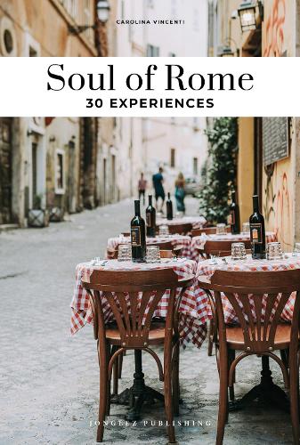 Бумажная книга «Soul of Rome Guide: 30 unforgettable experiences that capture the soul of Rome», автор Каролина Винсенти - фото №1