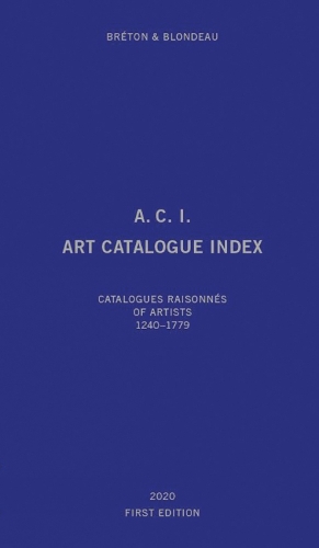 Паперова книга «Art Catalogue Index: Catalogues raisonnés of artists 1240‐2019», авторів Етьєн Бретон, Марк Блондо, Тьєррі Модре - фото №1