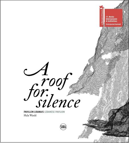 Бумажная книга «A Roof for Silence (Bilingual edition): Lebanese Pavilion – Venice Architecture Biennale», автор Хала Варде - фото №1