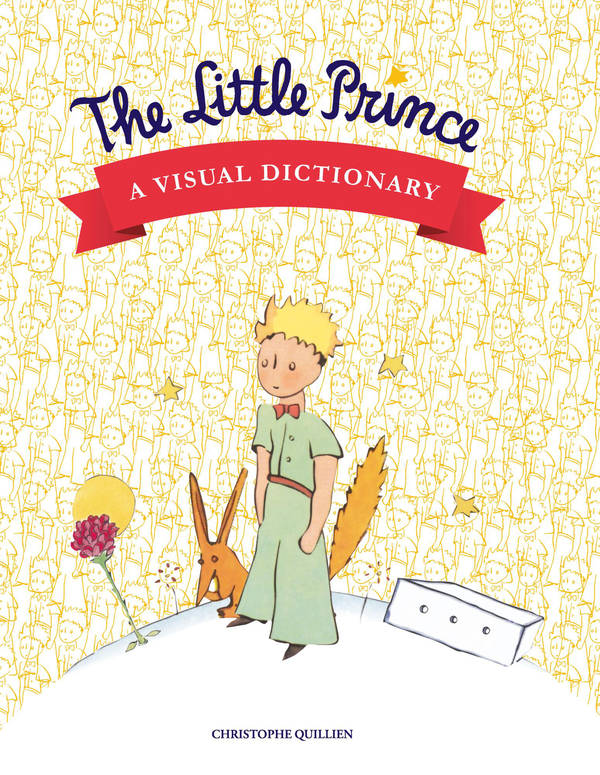 Бумажная книга «The Little Prince. A Visual Dictionary», автор Кристоф Кийьен - фото №1