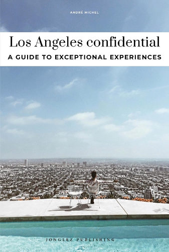 Бумажная книга «Los Angeles Confidential: Escape the Ordinary: authentic, hand-picked, exceptional experiences», автор Андре Мишель - фото №1