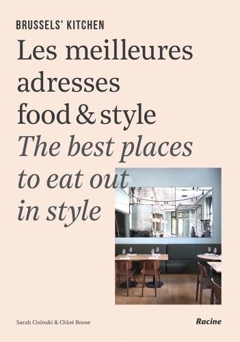 Паперова книга «Brussels' Kitchen: The Best Places to Eat Out in Style», авторів Хлоя Руз, Сара Цісінскі - фото №1