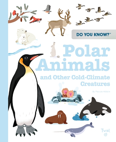 Бумажная книга «Do You Know?: Polar Animals and Other Cold-Climate Creatures», автор Паскаль Хеделин - фото №1