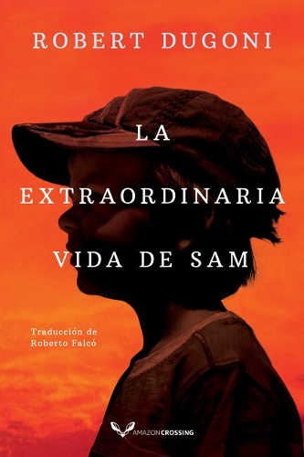 Бумажная книга «La extraordinaria vida de Sam», автор Роберт Дугони - фото №1