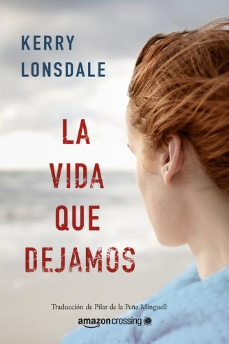 Бумажная книга «La vida que dejamos», автор Керри Лонсдейл - фото №1