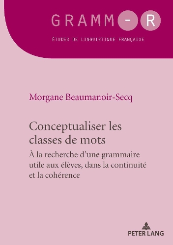 Бумажная книга «Conceptualiser les classes de mots: Pour une grammaire utile aux �l�ves, dans la continuit� et la coh�rence» - фото №1