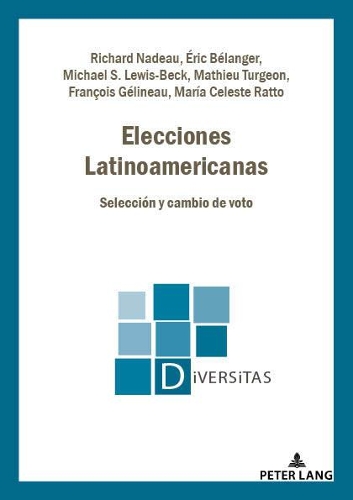 Бумажная книга «Elecciones Latinoamericanas: Selección Y Cambio de Voto», авторов Эрик Беланже, Матье Туржон, Ричард Надо - фото №1
