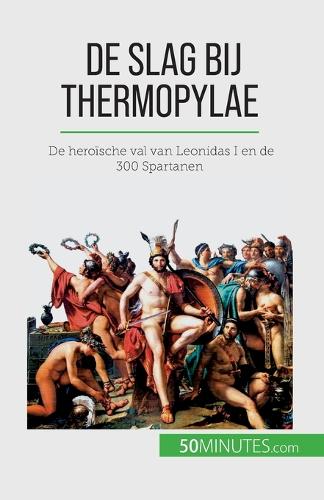 Бумажная книга «De slag bij Thermopylae: De heroïsche val van Leonidas I en de 300 Spartanen», автор Винсент Жантиль - фото №1