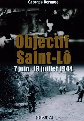 Бумажная книга «Objectif Saint-Lô: 12–18 Juillet 1944», автор Жорж Бернаж - фото №1
