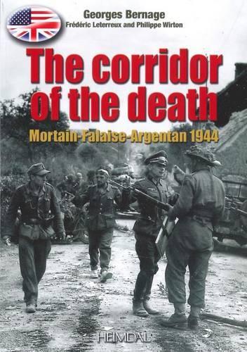 Паперова книга «The Corridor of the Death: Mortain-Falaise-Argentan 1944», авторів Фредерік Летерре, Жорж Бернаж, Філіп Віртон - фото №1