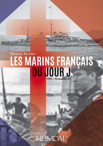 Бумажная книга «Les Marins FrançAis Du Jour J: Fnfl - Normandie 44», авторов Жан-Шарль Стази, Тьерри Терье - фото №1