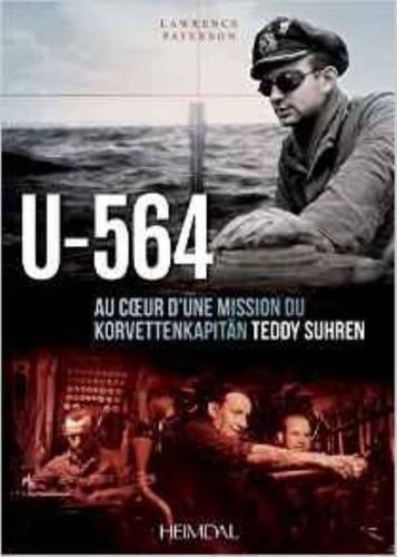 Бумажная книга «U-564: Au cœUr d'Une Mission Du Korvettenkapitän Teddy Suhren», автор Лоуренс Патерсон - фото №1