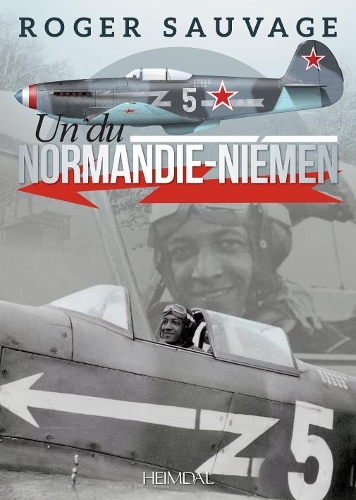 Паперова книга «Roger Sauvage: Un Du Normandie-NiéMen», автор Роджер Соваж - фото №1