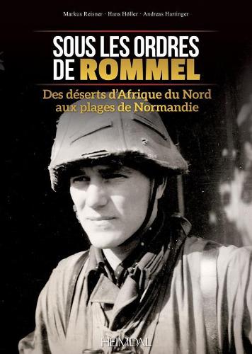 Паперова книга «Sous Les Ordres De Rommel: Des déSerts d'Afrique Du Nord Aux Plages De Normandie», авторів Андреас Хартінгер, Ганс Хьоллер, Маркус Райзнер - фото №1