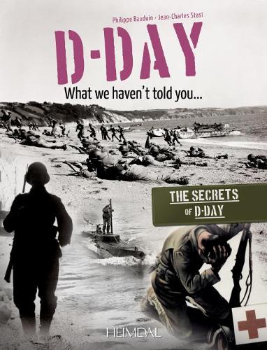 Бумажная книга «D-Day, What We Haven't Told You: The Secrets of D-Day», авторов Жан-Шарль Стази, Филипп Бодуэн - фото №1