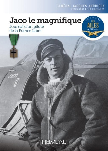 Паперова книга «Jaco Le Magnifique: Journal d'Un Pilote De La France Libre», авторів Жак Женераль Андріє, Мані Суффан - фото №1
