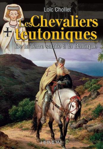 Бумажная книга «Les Chevaliers Teutoniques: De La Terre Sainte à La Baltique», автор Шолле Лоик - фото №1