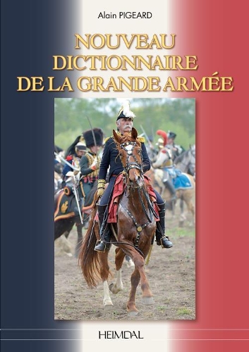 Бумажная книга «Le Dictionnaire De La Grande ArméE», автор Пигирд Ален - фото №1