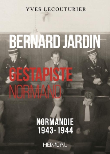Бумажная книга «Bernard Jardin: Gestapiste Normand», автор Лекутюрье Ив - фото №1