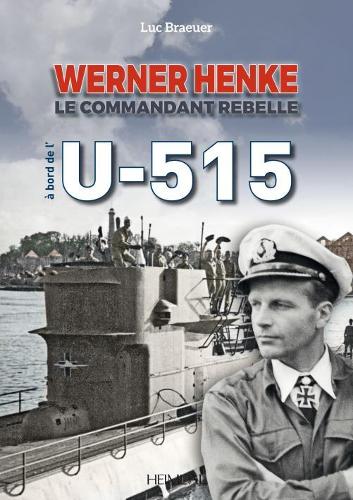 Бумажная книга «Werner Henke: Le Commandant Rebelle À Bord De L'U-515», автор Люк Брауер - фото №1