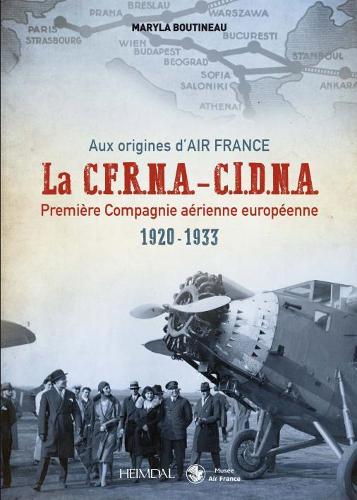 Бумажная книга «Aux Origines D'Air France Cfrna-Cidna: PremièRe Compagnie aéRienne EuropéEnne 1920-1933», автор Марила Бутино - фото №1