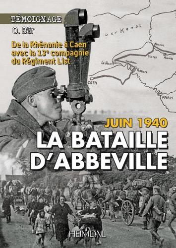 Бумажная книга «Juin 1940 La Bataille D'Abbeville: De La RhéNanie à Caen Avec La 13e Compagnie Du RéGiment "List"», автор O. Бер - фото №1