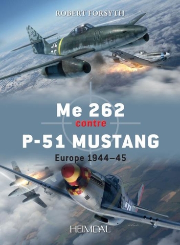 Бумажная книга «Me 262 Contre P-51 Mustang: Europe 1944-45», автор Роберт Форсайт - фото №1