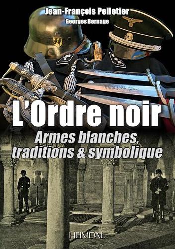 Бумажная книга «L'Ordre Noir: Armes Blanches, Traditions & Symolique», автор Жан-Франсуа Пеллетье - фото №1