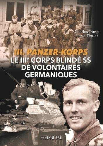 Паперова книга «Le TroisièMe Corps Blindé Ss De Volontaires Germaniques», авторів П'єр Тіке, Транг Чарльз - фото №1