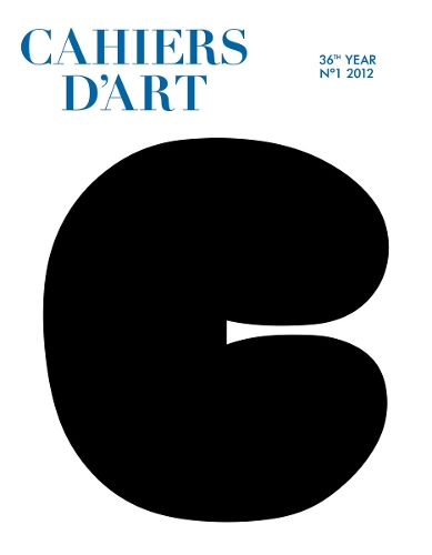 Бумажная книга «Cahiers d’Art N°1, 2012: 36th Year», авторов Ханс Ульрих Обрист, Сэм Келлер, Стаффан Аренберг - фото №1