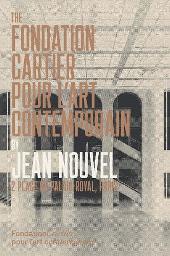 Бумажная книга «The Fondation Cartier pour l’art contemporain by Jean Nouvel: 2, place du Palais-Royal, Paris», автор Жан Нувель - фото №1