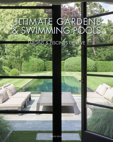 Бумажная книга «Ultimate Gardens & Swimming Pools», автор Вим Пауэлс - фото №1