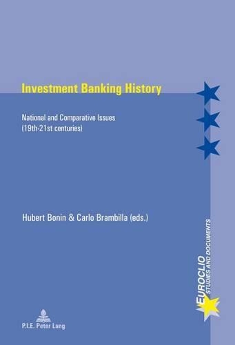 Бумажная книга «Investment Banking History: National and Comparative Issues (19th-21st centuries)», авторов Карло Брамбилла, Хьюберт Бонин - фото №1