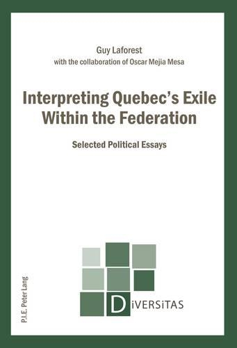 Бумажная книга «Interpreting Quebec’s Exile Within the Federation: Selected Political Essays», автор Гай Лафорест - фото №1