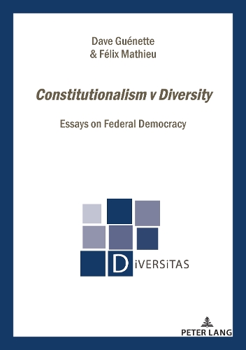 Бумажная книга «Constitutionalism v Diversity: Essays on Federal Democracy», авторов Дэйв Генетт, Феликс Матье - фото №1