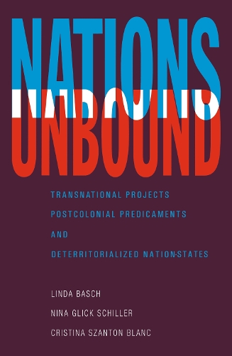 Паперова книга «Nations Unbound: Transnational Projects, Postcolonial Predicaments and Deterritorialized Nation-States», авторів Крістіна Сантон Бланк, Лінда Баш, Ніна Глік Шиллер - фото №1