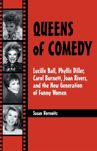 Бумажная книга «Queens of Comedy: Lucille Ball, Phyllis Diller, Carol Burnett, Joan Rivers, and the New Generation of Funny Women», автор Сьюзан Хоровиц - фото №1