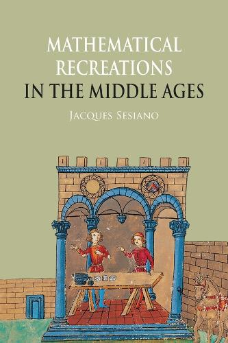 Паперова книга «Mathematical Recreations in the Middle Ages», автор Жак Сесіано - фото №1