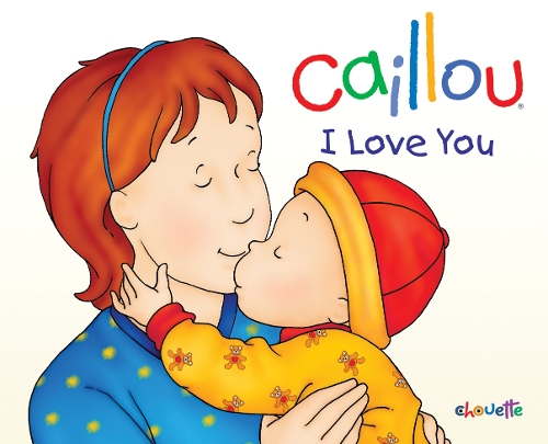 Паперова книга «Caillou: I Love You», автор Чістін Л'Еврьо - фото №1