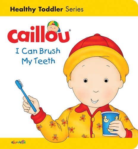 Бумажная книга «Caillou: I Can Brush my Teeth: Healthy Toddler», автор Сара Маргарет Йохансон - фото №1